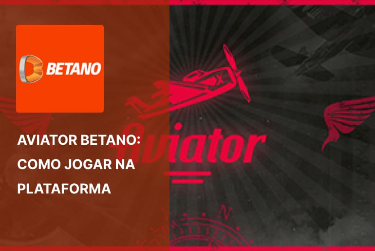 Aviator Betano: Aprenda Como Jogar Aviator na Betano