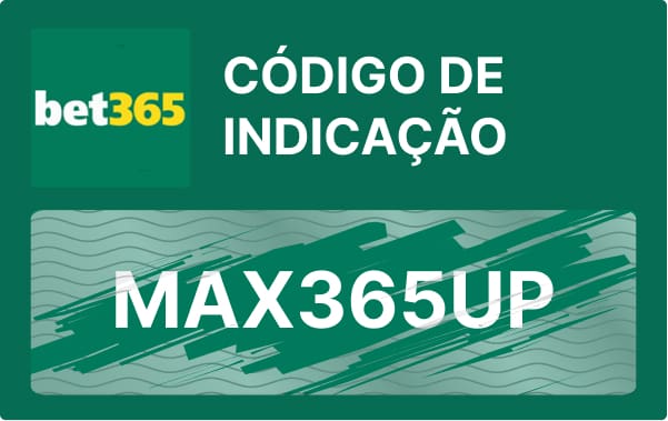 Código de Indicação bet365: Use MAX365UP