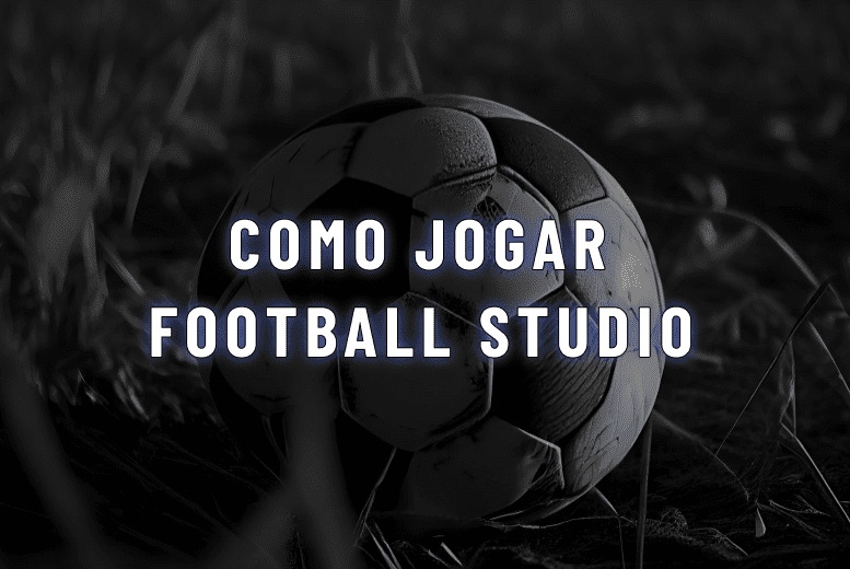 Como jogar Football Studio? 10 Melhores Sites em 2025
